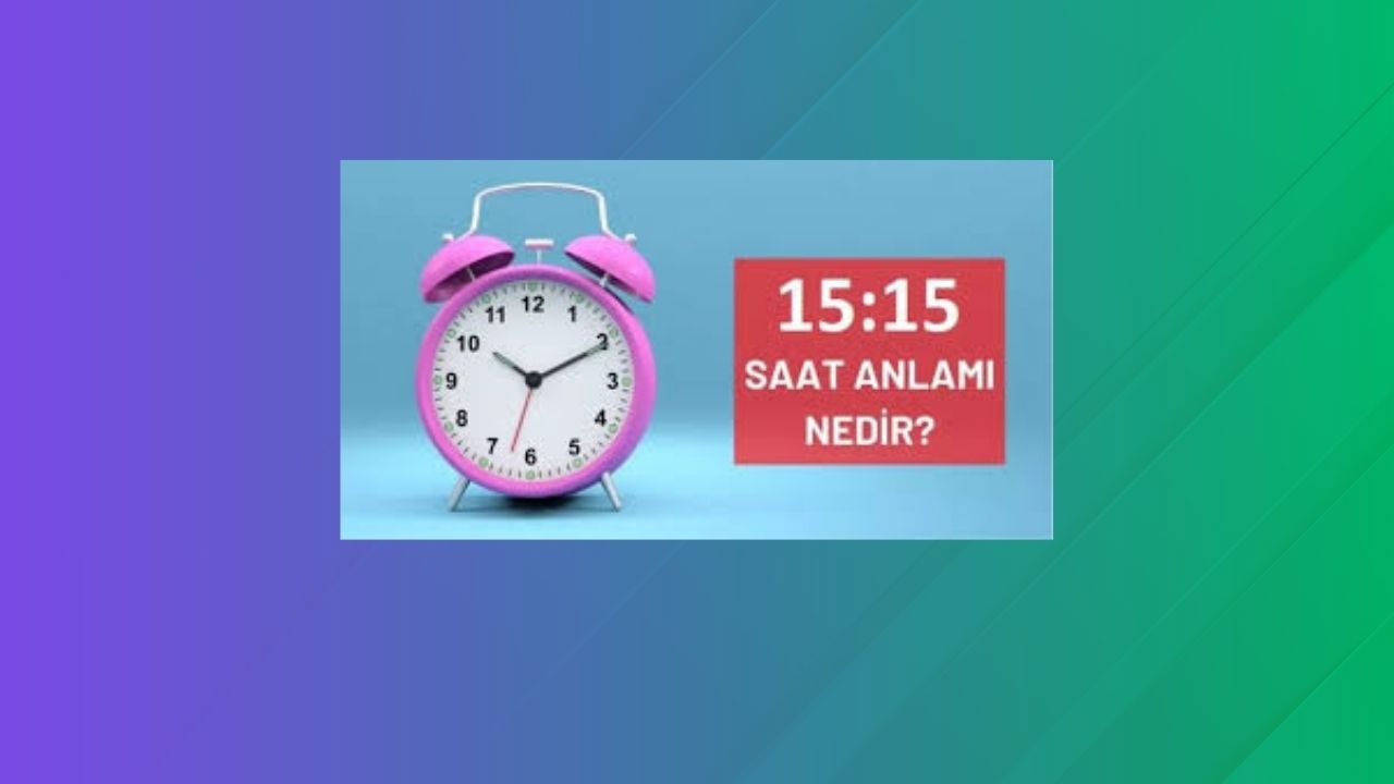 15.15 çift saat anlamı