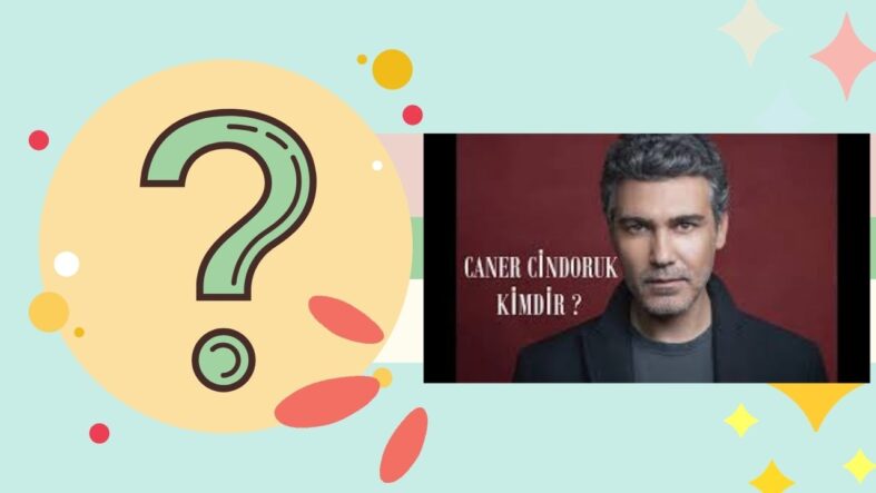 Caner Cindoruk Kimdir | Caner Cindoruk Eşi Kimdir? Caner Cindoruk Çocuğu Var mı?