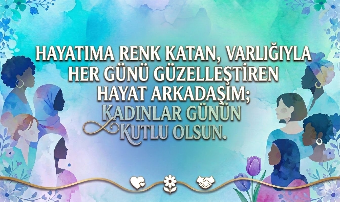 ❤️ Eşe / Sevgiliye 8 Mart Dünya Kadınlar Günü Mesajları