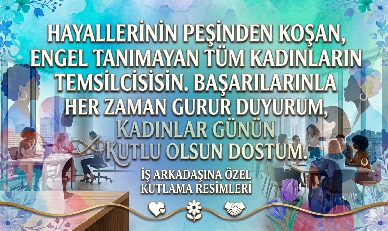 Arkadaşa 8 Mart Dünya Kadınlar Günü Mesajları