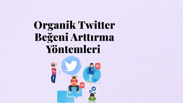 Organik Twitter Beğeni Arttırma Yöntemleri (6 Etkili Yol)
