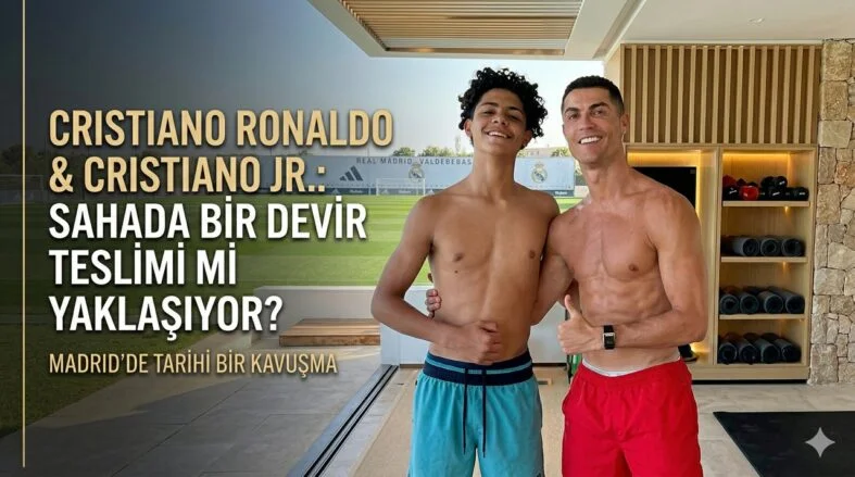 Cristiano Ronaldo ve Cristiano Jr. Aynı Takımda mı Oynayacak ? Madrid’de Tarihi “Baba-Oğul” Dönemimi Başlıyor ?