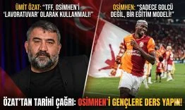 Ümit Özat’tan Radikal Öneri: “TFF, Osimhen’e Bütçe Ayırsın”