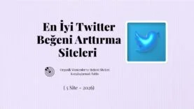 En İyi Twitter Beğeni Arttırma Siteleri ( 5 Site – 2026)