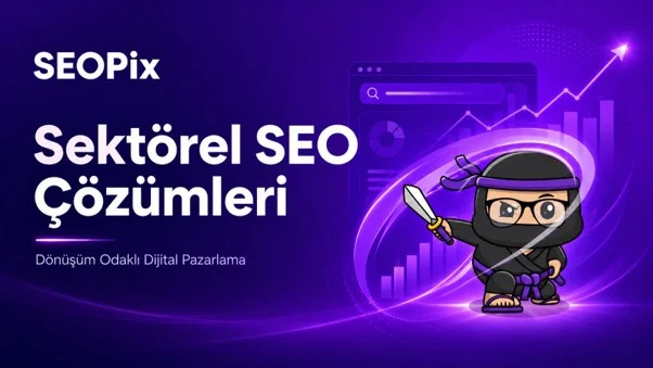 SEOPix’ten Sektörel SEO Çözümleri