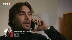 Yeni Bölüm Fragmanı: Taşacak Bu Deniz Ne Zaman Yayınlanacak?